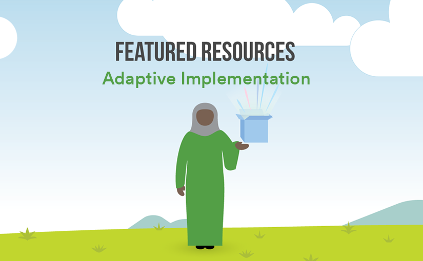 Featured Resources - Adaptive Implementation
