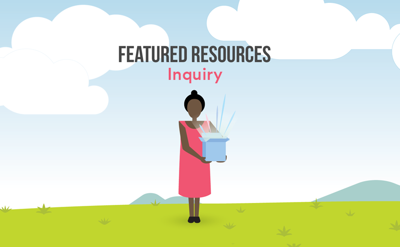 Inquiry Featured Resources